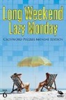 Speedy Publishing Llc - Long Weekend Lazy Monday Vol 6