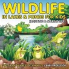 Baby - Wildlife in Lakes & Ponds for Kids (Aquatic & Marine Life) | 2nd Grade Science Edition Vol 5