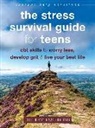 Jeffrey Bernstein - The Stress Survival Guide for Teens