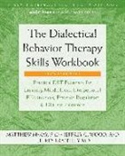 Jeffrey Brantley, Matthew Mckay, Matthew/ Wood McKay, Jeffrey C Wood, Jeffrey C. Wood - The Dialectical Behavior Therapy Skills Workbook