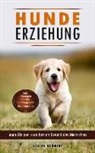 Sabine Schmidt - Hundeerziehung: Vom Welpen Zum Besten Freund Des Menschen (Inkl. Übungen Für Die Grundlegenden Kommandos)