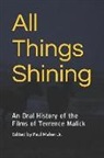 Paul Maher Jr - All Things Shining: An Oral History of the Films of Terrence Malick