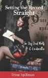 Trina Spillman - Setting the Record Straight: The Big Bad Wolf and Cinderella