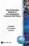 E. Abdalla, Elcio Abdalla, Elcio (Univ De Sao Paulo Abdalla, M B A Abdalla, M. B. a. Abdalla, Maria Cristina Batoni Abdalla... - Non-perturbative Methods In Two-dimensional Quantum Field Theory