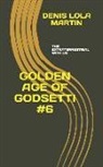 Denis Lola Martin - Golden Age of Godsetti #6: The Extraterrestrial with Us