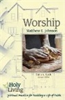 Elaine A. (EDT)/ Johnson Heath, Matthew E Johnson, Matthew E. Johnson, Matthew Eron Johnson, Elaine A Heath, Elaine A. Heath... - Worship