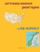 Bob O'Connor - Let's Make America Great--Like Norway