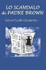 G. K. Chesterton - Lo Scandalo Di Padre Brown
