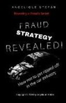 Angelique Stefan - Fraud Strategy Revealed: Revealing a Fraud's Secret