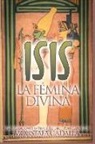 Moustafa Gadalla - Isis: La Fémina Divina