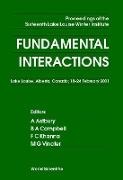 Alan Astbury,  Astbury Alan, Bruce A Campbell, Bruce A. Campbell,  Campbell Bruce, Faqir C Khanna... - Fundamental Interactions - Proceedings Of The Sixteenth Lake Louise Winter Institute