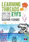 Author, Eleanor Hoskins, Eleanor (Manchester Metropolitan Universi Hoskins - Learning Threads for the Eyfs