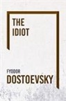 Fyodor Dostoevsky - The Idiot