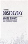 Fyodor Dostoevsky - White Nights and Other Short Stories