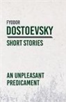 Fyodor Dostoevsky - An Unpleasant Predicament