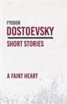 Fyodor Dostoevsky - A Faint Heart