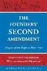 Stephen P Halbrook, Stephen P. Halbrook, Halbrook Stephen P. - Founders'' Second Amendment