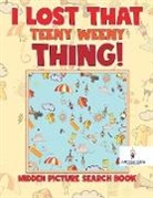 Jupiter Kids - I Lost That Teeny Weeny Thing! Hidden Picture Search Book