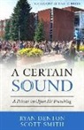 Ryan Denton, Scott Smith - A Certain Sound: A Primer on Open Air Preaching