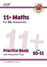 CGP Books, CGP Books, CGP Books, CGP Books - 11+ GL Maths Practice Book & Assessment Tests - Ages 10-11 (with Online Edition)
