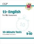 CGP Books, CGP Books - 11+ GL 10-Minute Tests: English - Ages 9-10 (with Online Edition)