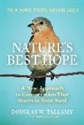 Douglas W. Tallamy, Douglas W. Tallamy - Nature's Best Hope