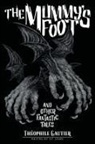 Theophile Gautier, Théophile Gautier, S. T. Joshi - The Mummy's Foot and Other Fantastic Tales