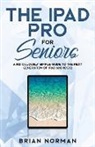 Brian Norman - The iPad Pro for Seniors