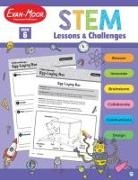 Evan-Moor, Evan-Moor Corporation, Evan-Moor Educational Publishers - Stem Lessons and Challenges, Grade 6 Teacher Resource