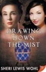 Sheri Lewis Wohl - Drawing Down the Mist