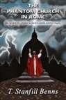 T. Stanfill Benns - The Phantom Church in Rome