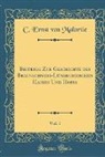 C. Ernst von Malortie - Beiträge Zur Geschichte des Braunschweig-Lüneburgischen Hauses Und Hofes, Vol. 1 (Classic Reprint)