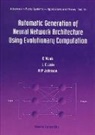 Lakhmi C Jain, Lakhmi C. Jain, Prof. Lakhmi C. Jain, R P Johnson, R. P. Johnson, E. Vonk - Automatic Generation Of Neural Network Architecture Using Evolutionary Computation