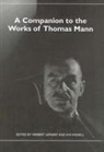 Herbert Lehnert, Herbert Lehnert, Herbert (Contributor) Lehnert, Eva Wessell, Eva (Royalty Account) Wessell - A Companion to the Works of Thomas Mann