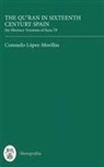 Consuelo Lopez-Morillas, Consuelo López-Morillas, Lopez-Morillas Consuelo - The Qur'an in Sixteenth Century Spain: Six Morisco Versions of Sura 79