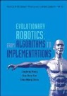 Chee-Meng Chew, Kay Chen Tan, Ling-Feng Wang - Evolutionary Robotics: From Algorithms to Implementations