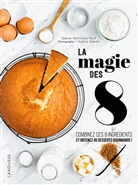 Cypora Petitjean-Cerf, Petitjean-cerf-c - La magie des 8 : combinez 8 ingrédients élémentaires pour obtenir 45 desserts gourmands