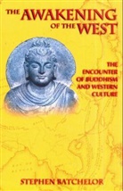 Stephen Batchelor - The Awakening of the West