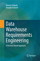Deepika Prakash, Navee Prakash, Naveen Prakash - Data Warehouse Requirements Engineering