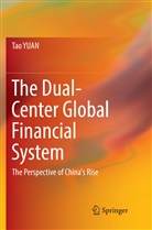 Tao Yuan - The Dual-Center Global Financial System
