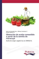 José Lui Alvarado Sosa, José Luis Alvarado Sosa, Faj, Sandra Fajardo M., Sandra Fajardo. M, Jefferso Sandoval E... - Obtención de aceite comestible a partir de la semilla de maracuyá