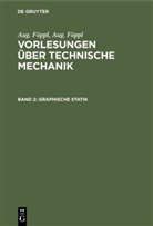 Aug Föppl, Aug. Föppl - Aug. Föppl; Aug. Föppl: Vorlesungen über Technisch - Band 2: Graphische Statik