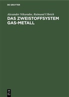 Alexande Nikuradse, Alexander Nikuradse, Raimund Ulbrich - Das Zweistoffsystem Gas-Metall
