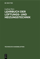 Ludwig Dietz - Lehrbuch der Lüftungs- und Heizungstechnik