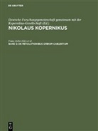 Deutsche Forschungsgemeinschaft gemeinsam mit der Kopernikus-Gesellschaft, Zeller, Zeller, Fran Zeller, Franz Zeller, Karl Zeller - Nikolaus Kopernikus - Band 2: De revolutionibus orbium caelestium