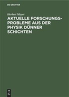 Herbert Mayer - Aktuelle Forschungs-Probleme aus der Physik dünner Schichten