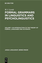 W J Levelt, W. J. Levelt - W. J. Levelt: Formal Grammars in Linguistics and Psycholinguistics - Volume 1: An Introduction to the Theory of Formal Languages and Automata