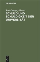 José Ortega Gasset, José Ortega Y Gasset - Schuld und Schuldigkeit der Universität