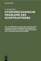 G. Kempf, Kempf, G Kempf, G. Kempf - Hydromechanische Probleme des Schiffsantriebs - Teil 2: Veröffentlichung der Vorträge, die anläßlich des 25jährigen Bestehens der Hamburgischen Schiffbau-Versuchsanstalt am 14.Juni 1939 gehalten wurden