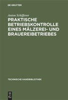 Anton Schifferer - Praktische Betriebskontrolle eines Mälzerei- und Brauereibetriebes